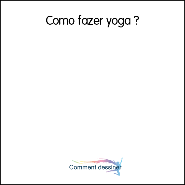 Como fazer yoga